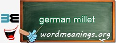 WordMeaning blackboard for german millet